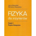 Fizyka dla inżynierów. Część 1 Fizyka klasyczna