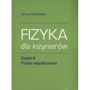 Fizyka dla inżynierów cz.2 Fizyka współczesna