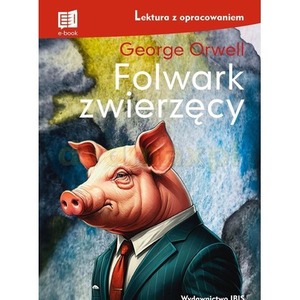 Folwark zwierzęcy (lektura z opracowaniem)