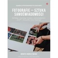 Fotografie - sztuka samoświadomości