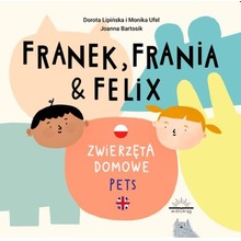 Franek, Frania i Felix. Zwierzęta domowe