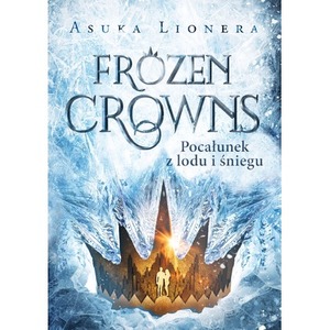 Frozen Crowns. Pocałunek z lodu i śniegu