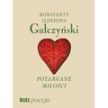 Gałczyński. Potargane Miłości