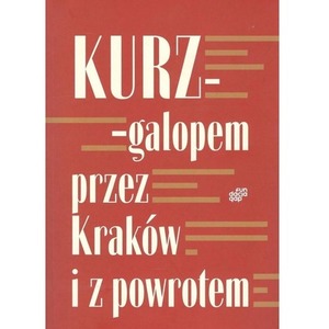 Galopem przez Kraków i z powrotem