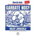 Garbate nosy. Kulisy judaizacji