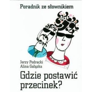 Gdzie postawić przecinek? Poradnik ze słownikiem