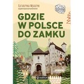 Gdzie w Polsce do zamku