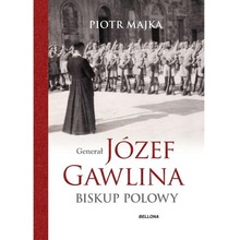 Generał Józef Gawlina. Biskup polowy