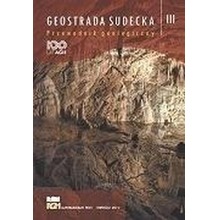 Geostrada sudecka - Przewodnik geologiczny T.3