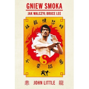 Gniew Smoka. Jak walczył Bruce Lee