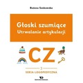 Głoski szumiące. Utrwalanie artykulacji. Głoska cz