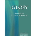 Głosy. Narracje i interpretacje