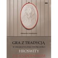 Gra z tradycją w dramatycznej twórczości Hroswity