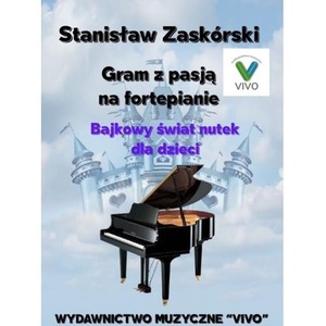 Gram z pasją na fortepianie. Bajkowy świat nutek