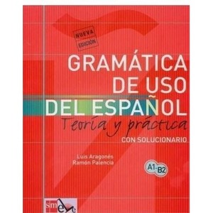 Gramatica de uso del espanol A1-B2 Teoria y practi