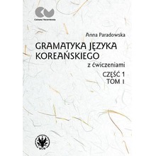Gramatyka języka koreańskiego z ćw. T.1 cz.1