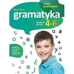 Gramatyka. Ćwiczenia dla klas 4-6 SP
