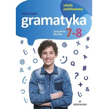 Gramatyka. Ćwiczenia dla klas 7-8 SP ADAMANTAN