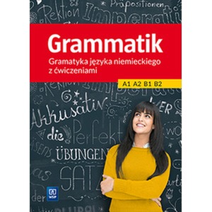 Grammatik. Gramatyka j. niemieckiego dla PG WSiP