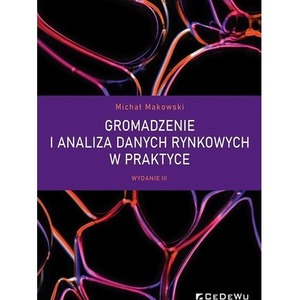 Gromadzenie i analiza danych rynkowych w praktyce