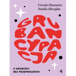 Grubancypacja. O grubości bez przepraszania