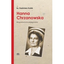 Hanna Chrzanowska. Błogosławiona pielęgniarka