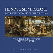 Henryk Siemiradzki. Catalogue Raisonné of the Paintings. Tom. 2