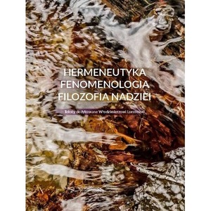 Hermeneutyka - fenomenologia - filozofia nadziei
