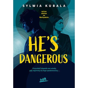 He's dangerous