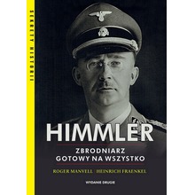 Himmler. Zbrodniarz gotowy na wszystko wyd. 2023