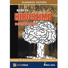 Hiroszima 6 sierpnia 1945 roku. Audiobook