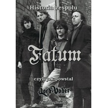 Historia zespołu Fatum, czyli jak powstał Lord...