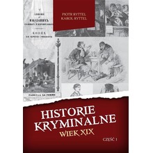 Historie kryminalne. Wiek XIX cz. I