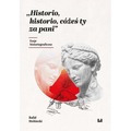 Historio, historio, cóżeś ty za pani. Eseje historiograficzne