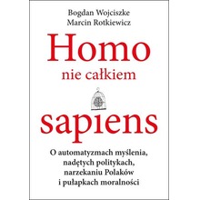 Homo nie całkiem sapiens. O automatyzmach...
