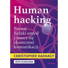 Human hacking. Poznaj ludzki umysł i naucz się...