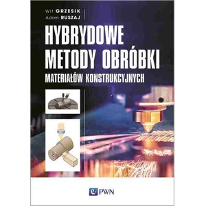 Hybrydowe metody obróbki materiałów konstrukcyjnych