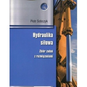 Hydraulika siłowa. Zbiór zadań z rozwiązaniami PWN