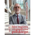 Idee regionu i regionalizmu polskiego