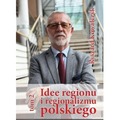 Idee regionu i regionalizmu polskiego T.2
