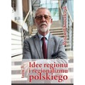Idee regionu i regionalizmu polskiego T.3