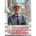 Idee regionu i regionalizmu polskiego T.4