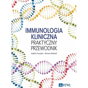 Immunologia kliniczna. Praktyczny przewodnik
