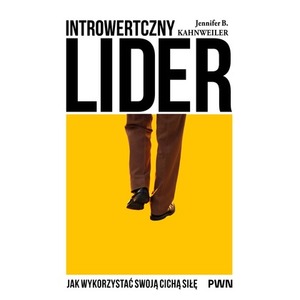 Introwertyczny lider. Jak wykorzystać swoja cichą siłę