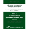 Inżynieria biomedyczna T.9 Sieci neuronowe w...