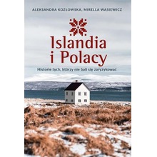 Islandia i Polacy. Historie tych, którzy..