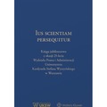 Ius Scientiam Persequitur. Księga jubileuszowa...
