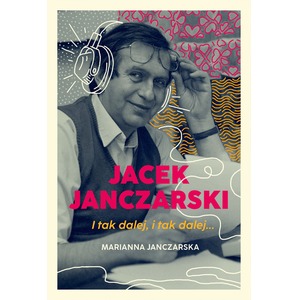 Jacek Janczarski. I tak dalej, i tak dalej