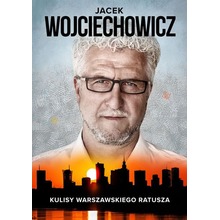 Jacek wojciechowicz kulisy warszawskiego ratusza