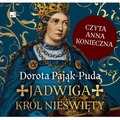 Jadwiga. Król nieświęty audiobook